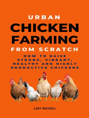 cover image of Urban Chicken Farming From Scratch